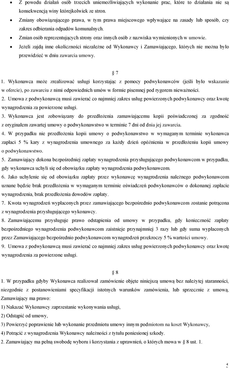 Zmian osób reprezentujących strony oraz innych osób z nazwiska wymienionych w umowie.