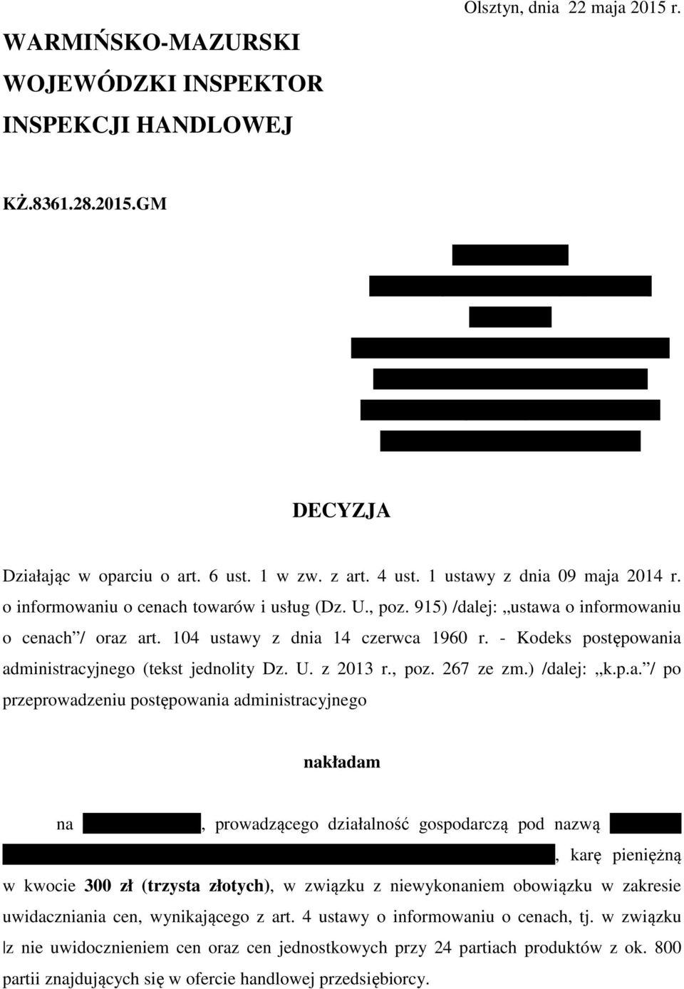 o informowaniu o cenach towarów i usług (Dz. U., poz. 915) /dalej: ustawa o informowaniu o cenach / oraz art. 104 ustawy z dnia 14 czerwca 1960 r.