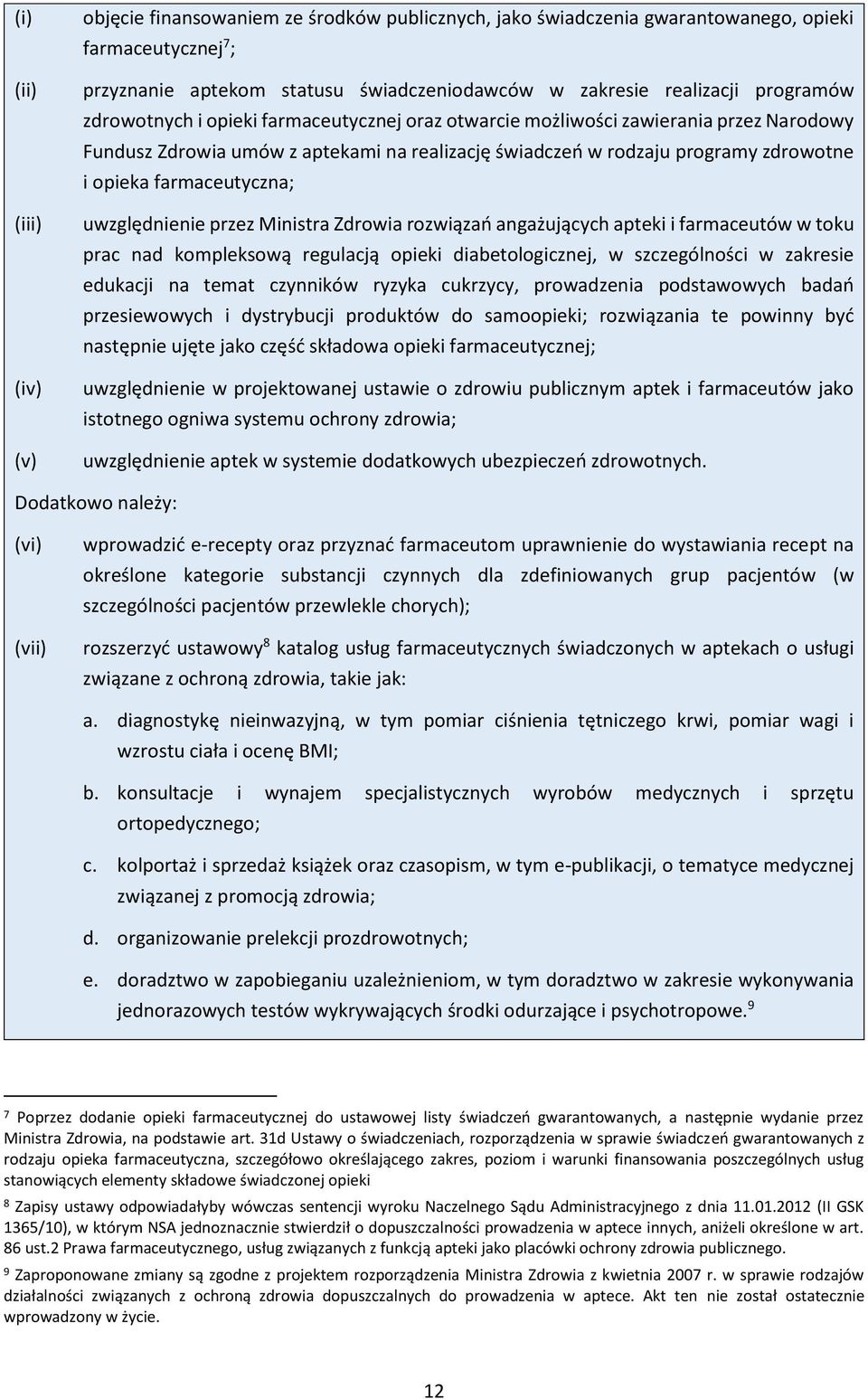 farmaceutyczna; uwzględnienie przez Ministra Zdrowia rozwiązań angażujących apteki i farmaceutów w toku prac nad kompleksową regulacją opieki diabetologicznej, w szczególności w zakresie edukacji na