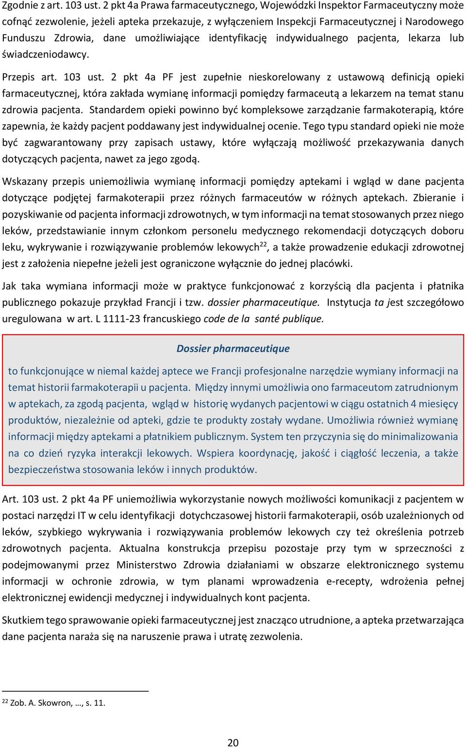 umożliwiające identyfikację indywidualnego pacjenta, lekarza lub świadczeniodawcy. Przepis art. 103 ust.