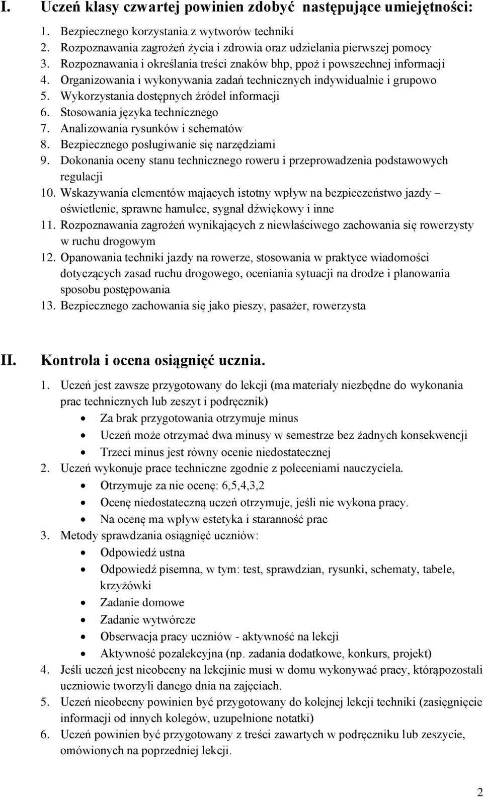 Stosowania języka technicznego 7. Analizowania rysunków i schematów 8. Bezpiecznego posługiwanie się narzędziami 9.