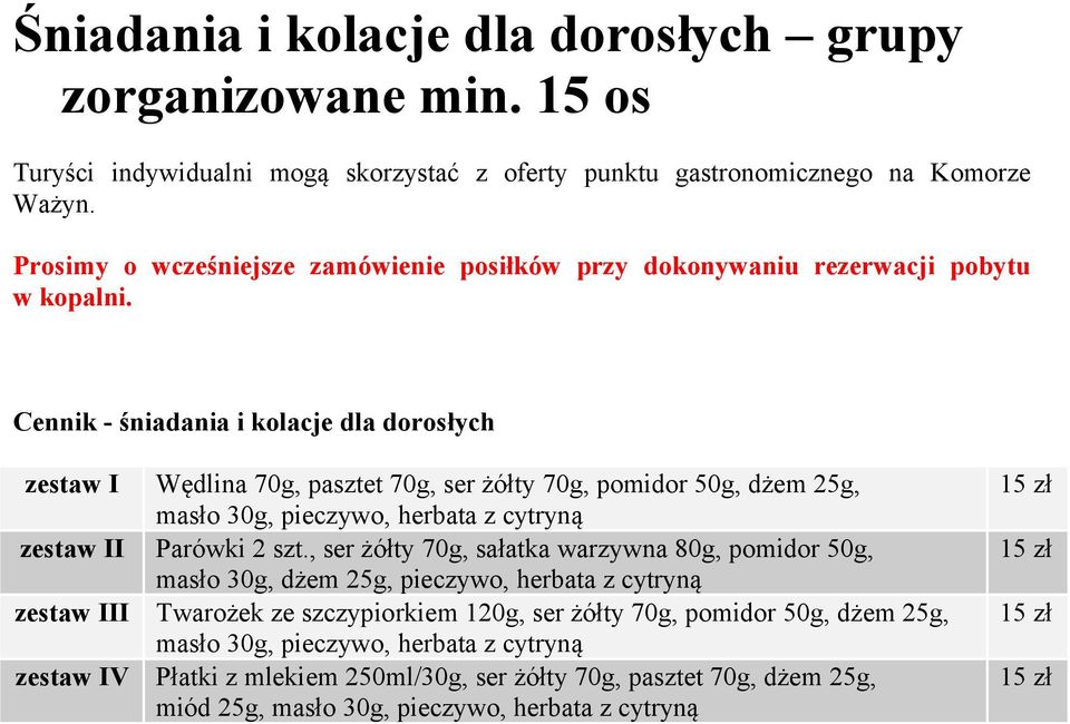 dżem 25g, masło 30g, pieczywo, herbata z cytryną II Parówki 2 szt.