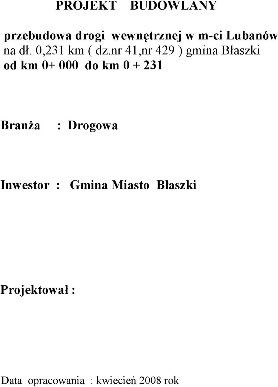 nr 41,nr 429 ) gmina Błaszki od km 0+ 000 do km 0 + 231