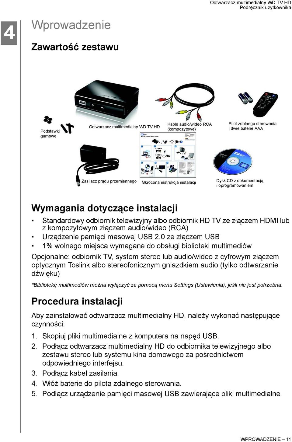 złączem audio/wideo (RCA) Urządzenie pamięci masowej USB 2.