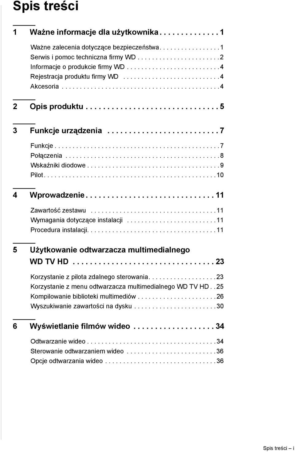 ......................... 7 Funkcje.............................................. 7 Połączenia........................................... 8 Wskaźniki diodowe..................................... 9 Pilot.