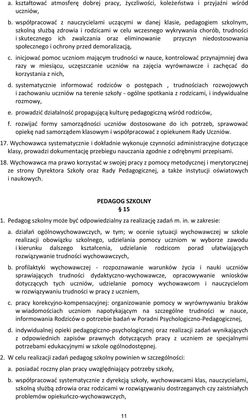 eliminowanie przyczyn niedostosowania społecznego i ochrony przed demoralizacją, c.