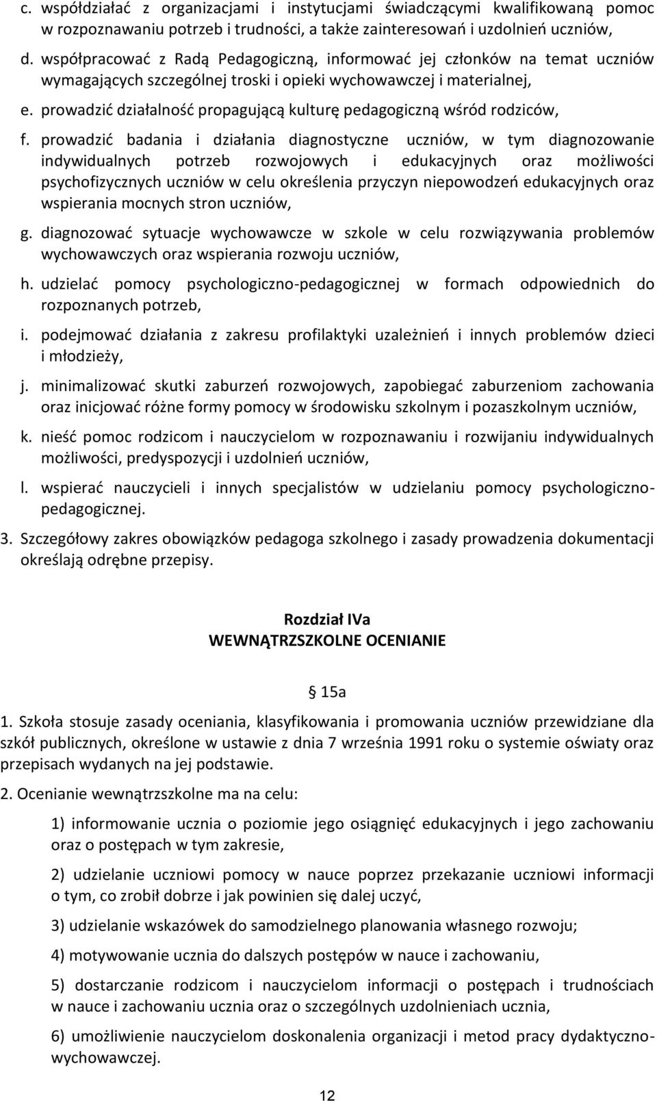 prowadzić działalność propagującą kulturę pedagogiczną wśród rodziców, f.