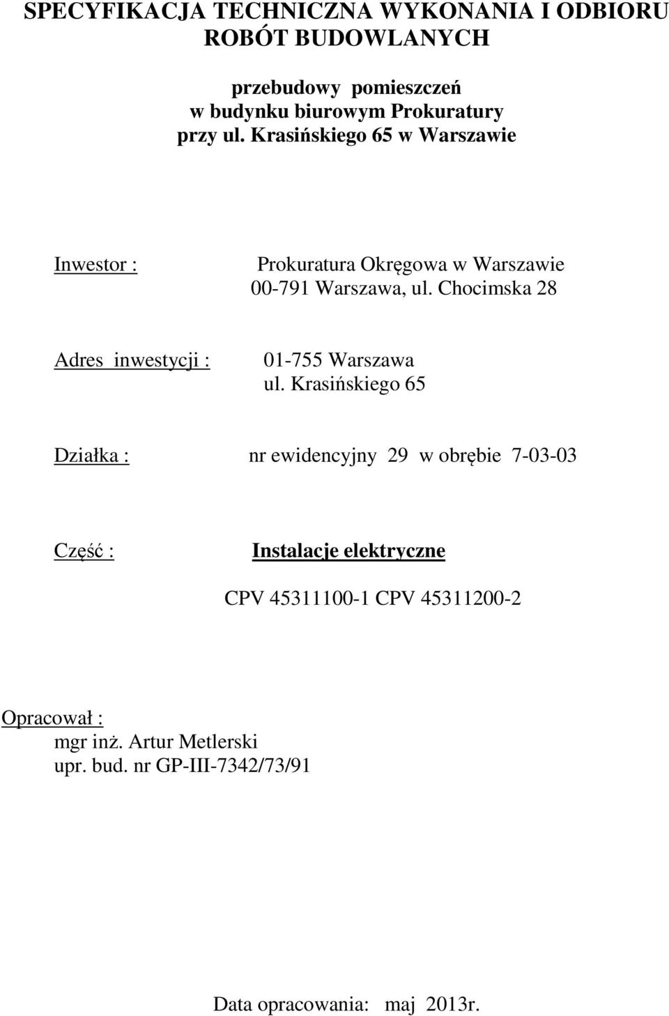 Chocimska 28 Adres inwestycji : 01-755 Warszawa ul.