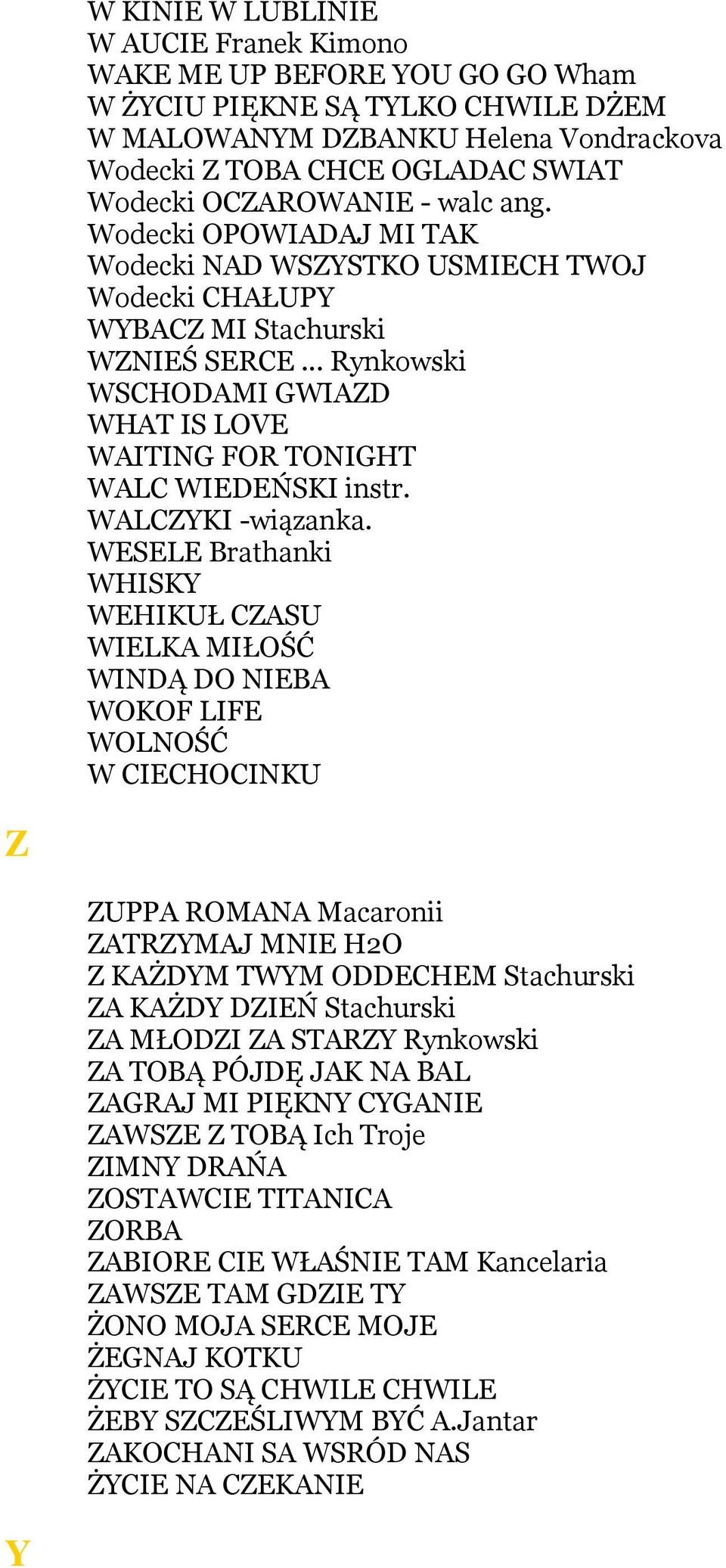 .. Rynkowski WSCHODAMI GWIAZD WHAT IS LOVE WAITING FOR TONIGHT WALC WIEDEŃSKI instr. WALCZYKI -wiązanka.