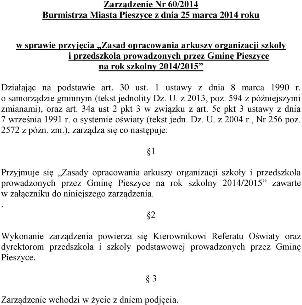 34a ust 2 pkt 3 w związku z art. 5c pkt 3 ustawy z dnia 7 września 1991 r. o systemie oświaty (tekst jedn. Dz. U. z 2004 r., Nr 256 poz. 2572 z późn. zm.