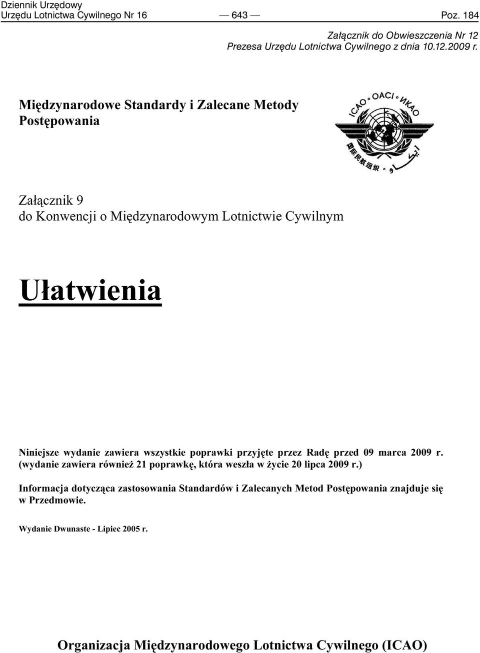 wszystkie poprawki przyjęte przez Radę przed 09 marca 2009 r. (wydanie zawiera również 21 poprawkę, która weszła w życie 20 lipca 2009 r.