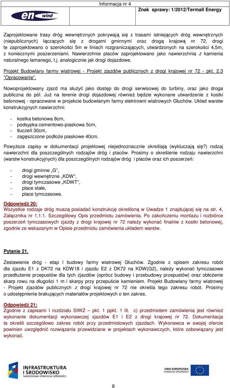 Projekt Budowlany farmy wiatrowej - Projekt zjazdów publicznych z drogi krajowej nr 72 - pkt. 2.3 Opracowanie.