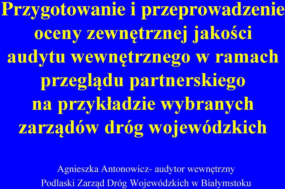 dróg wojewódzkich Agnieszka Antonowicz- audytor