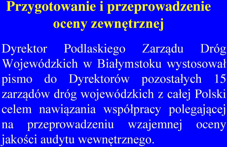 wojewódzkich z całej Polski celem nawiązania współpracy