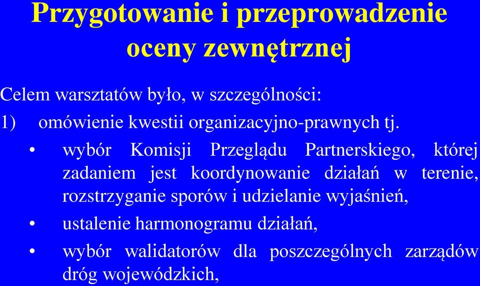 wybór Komisji Przeglądu Partnerskiego, której zadaniem jest koordynowanie