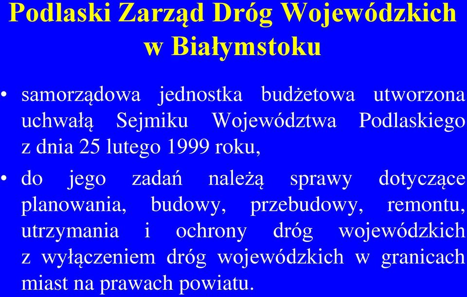 zadań należą sprawy dotyczące planowania, budowy, przebudowy, remontu, utrzymania i