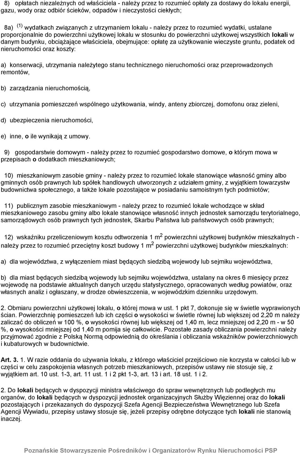 właściciela, obejmujące: opłatę za użytkowanie wieczyste gruntu, podatek od nieruchomości oraz koszty: a) konserwacji, utrzymania należytego stanu technicznego nieruchomości oraz przeprowadzonych