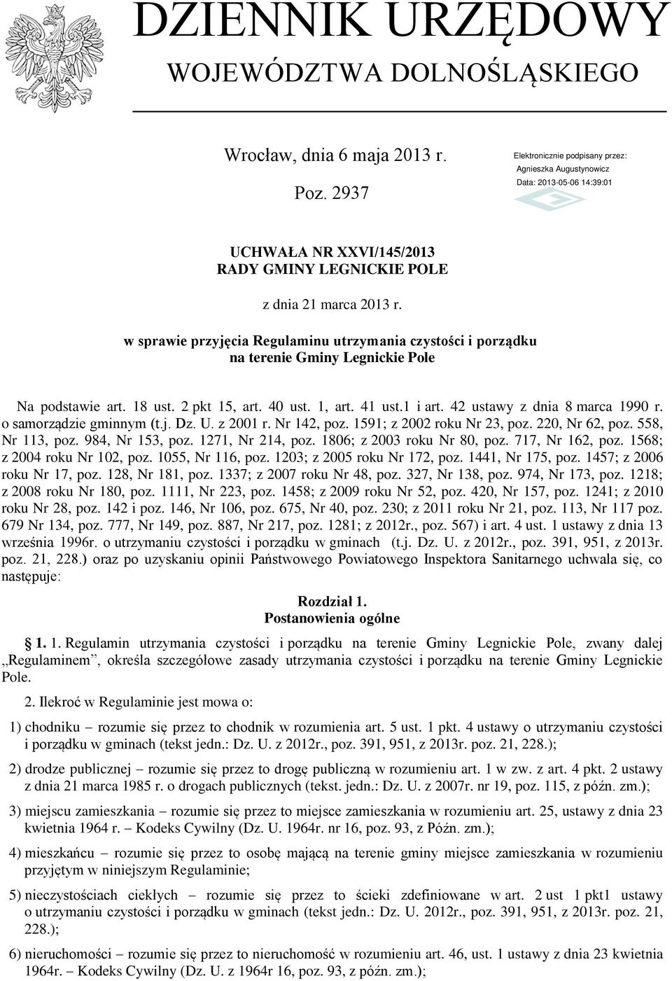 o samorządzie gminnym (t.j. Dz. U. z 2001 r. Nr 142, poz. 1591; z 2002 roku Nr 23, poz. 220, Nr 62, poz. 558, Nr 113, poz. 984, Nr 153, poz. 1271, Nr 214, poz. 1806; z 2003 roku Nr 80, poz.