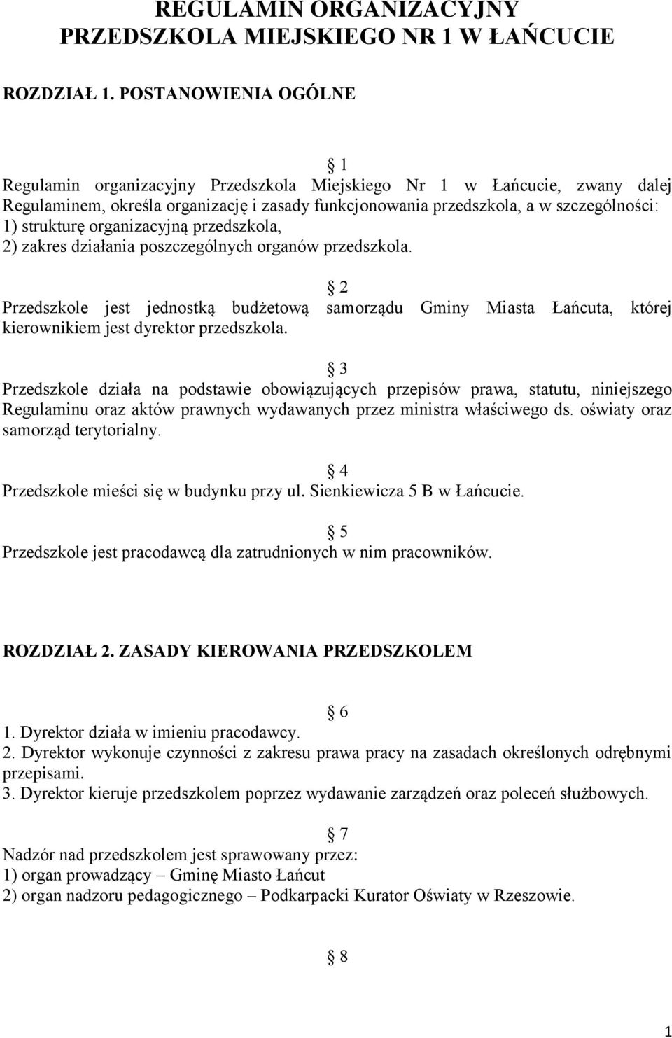 strukturę organizacyjną przedszkola, 2) zakres działania poszczególnych organów przedszkola.