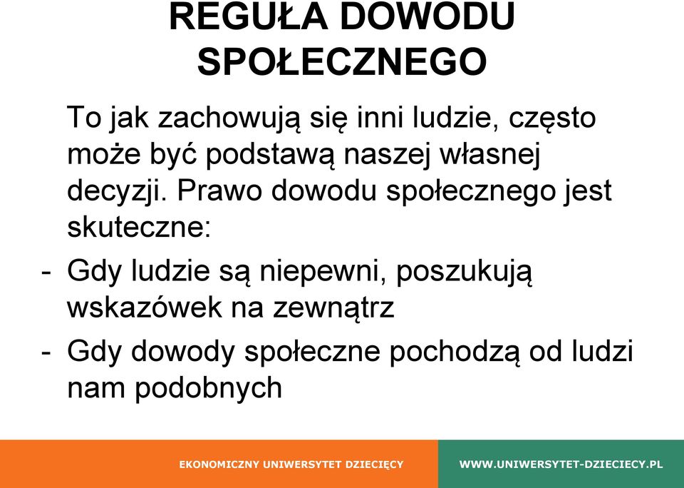 Prawo dowodu społecznego jest skuteczne: - Gdy ludzie są