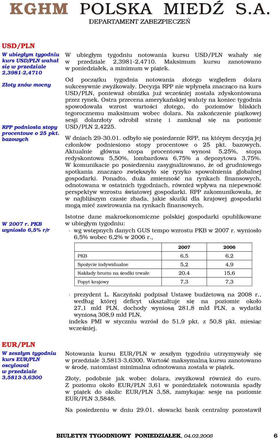 Od początku tygodnia notowania złotego względem dolara sukcesywnie zwyżkowały. Decyzja RPP nie wpłynęła znacząco na kurs USD/PLN, ponieważ obniżka już wcześniej została zdyskontowana przez rynek.