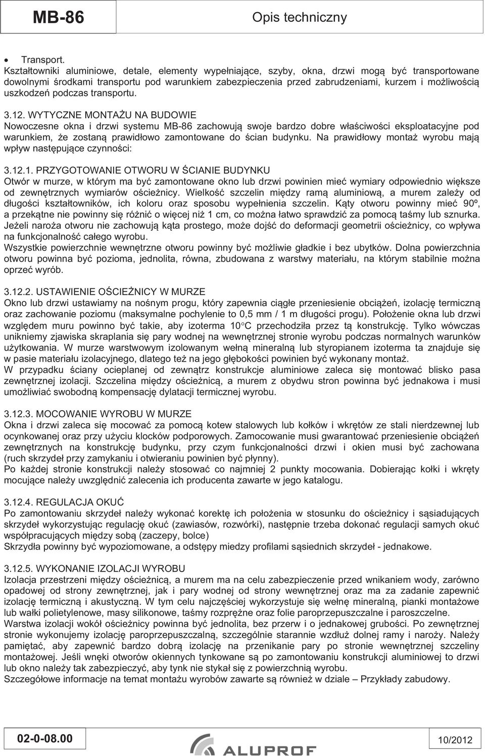 uszkodze podczas transportu. 3.12.