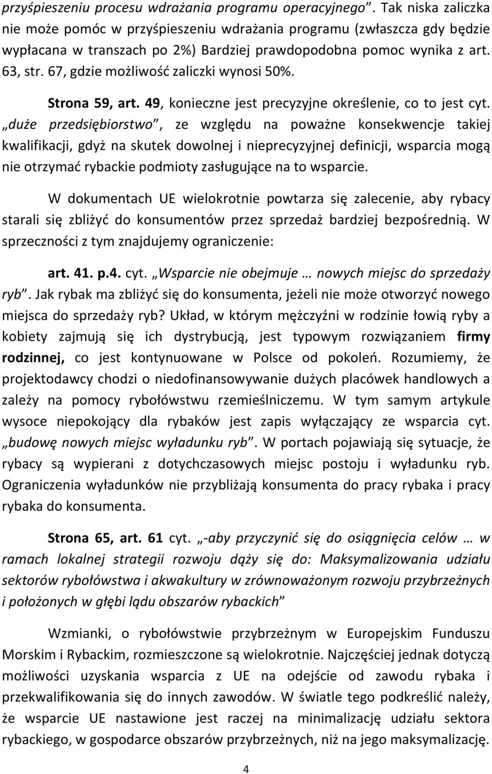 67, gdzie możliwość zaliczki wynosi 50%. Strona 59, art. 49, konieczne jest precyzyjne określenie, co to jest cyt.