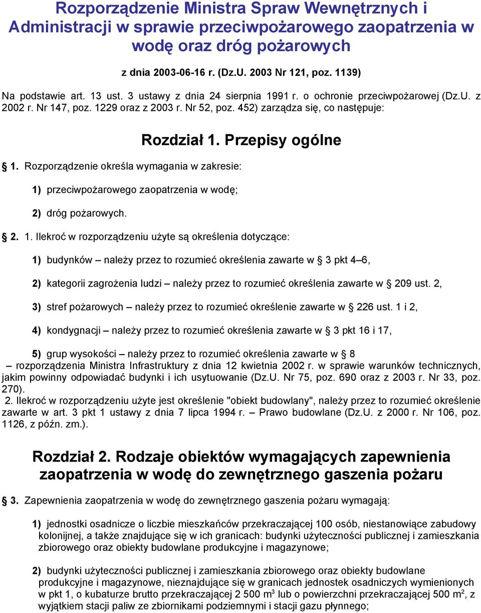 Rozporządzenie określa wymagania w zakresie: 1)