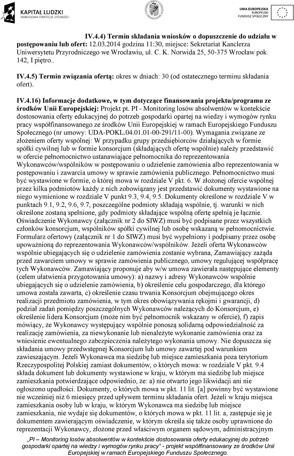 PI - Monitoring losów absolwentów w kontekście dostosowania oferty edukacyjnej do potrzeb gospodarki opartej na wiedzy i wymogów rynku pracy współfinansowanego ze środków Unii Europejskiej w ramach