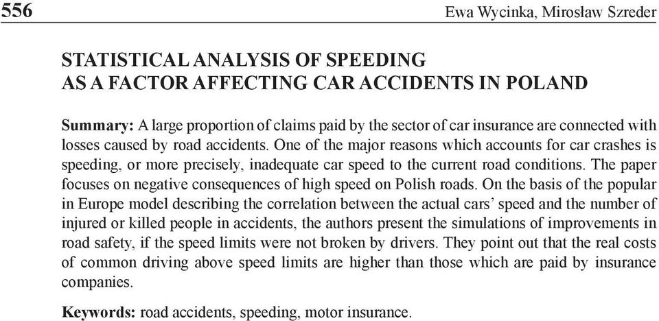 The paper focuses on negative consequences of high speed on Polish roads.