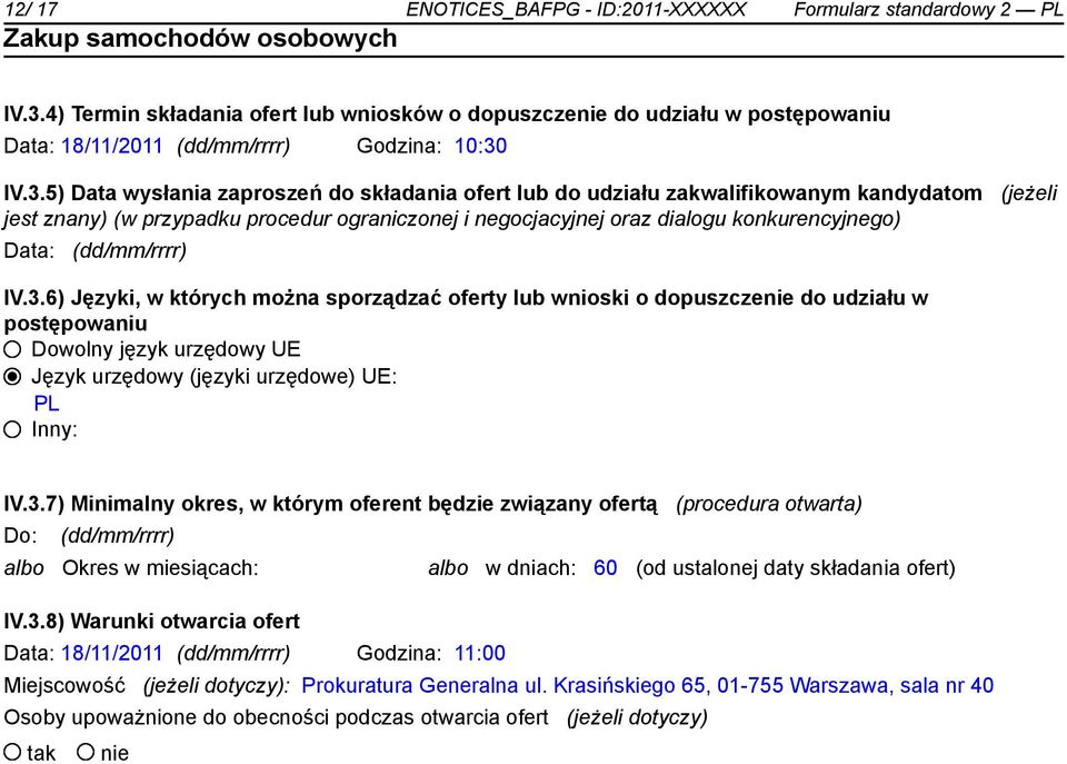 IV.3.5) Data wysłania zaproszeń do składania ofert lub do udziału zakwalifikowanym kandydatom (jeżeli jest znany) (w przypadku procedur ograniczonej i negocjacyjnej oraz dialogu konkurencyjnego)