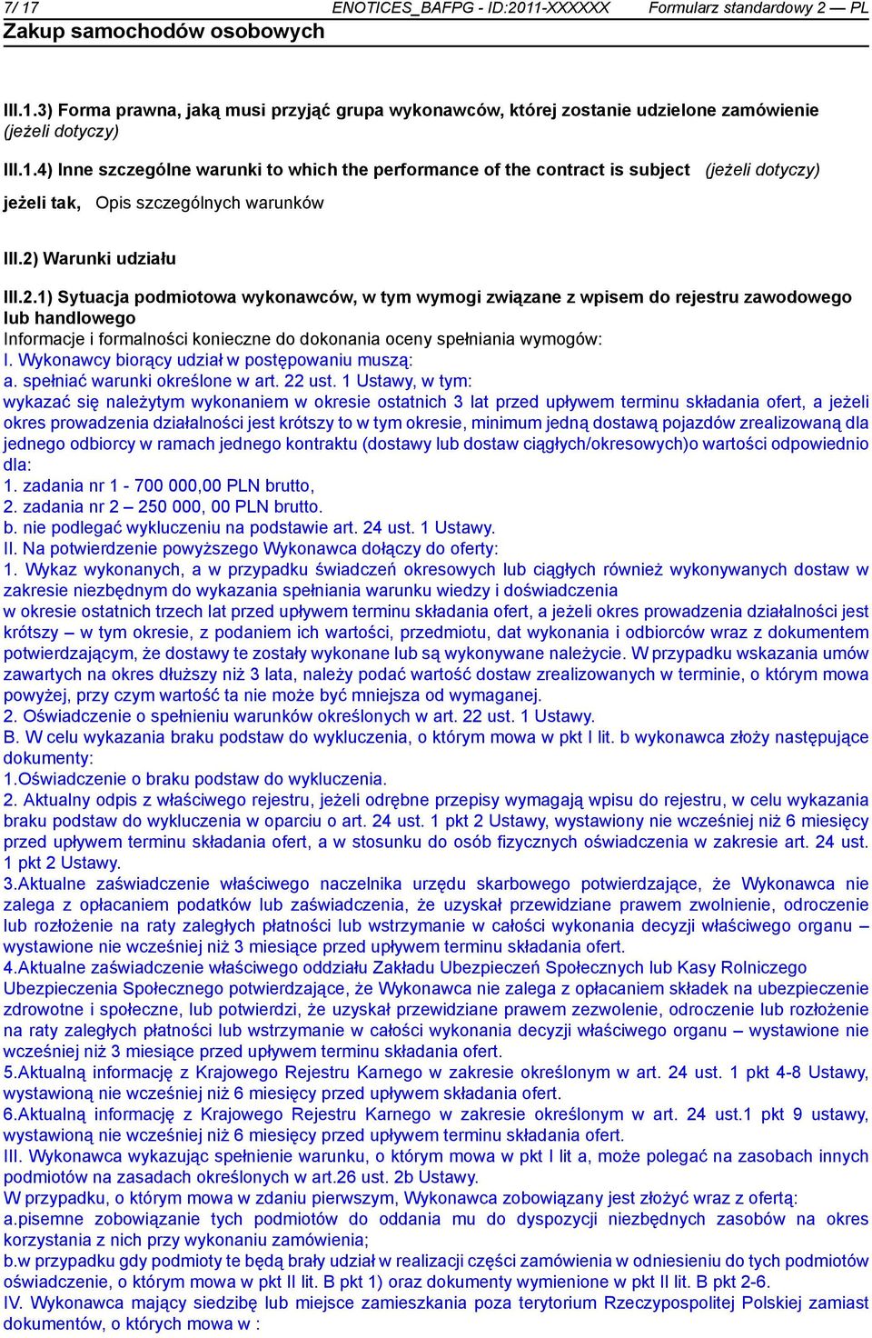 Wykonawcy biorący udział w postępowaniu muszą: a. spełniać warunki określone w art. 22 ust.