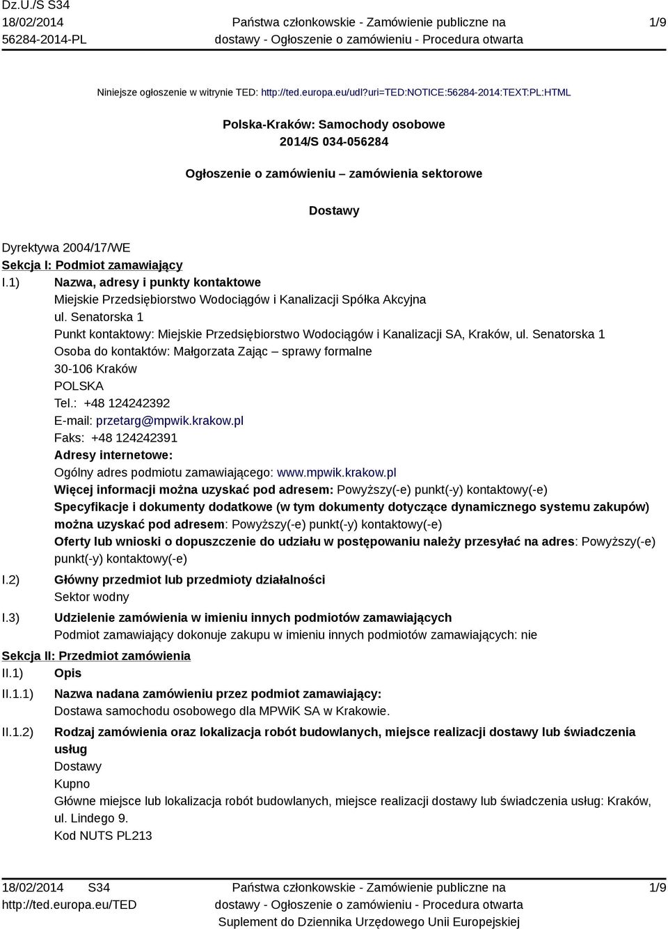 1) Nazwa, adresy i punkty kontaktowe Miejskie Przedsiębiorstwo Wodociągów i Kanalizacji Spółka Akcyjna ul.