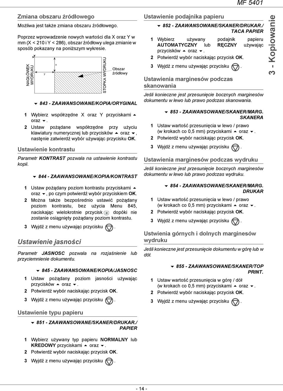 NAGŁÓWEK DEBUT WYDRUKU FEUILLE y 843 - ZAAWANSOWANE/KOPIA/ORYGINAL 1 Wybierz współrzędne X oraz Y przyciskami oraz.