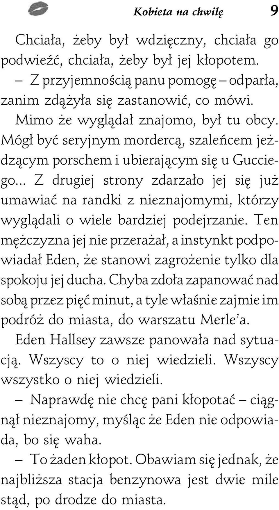 .. Z drugiej strony zdarzało jej się już umawiać na randki z nieznajomymi, którzy wyglądali o wiele bardziej podejrzanie.