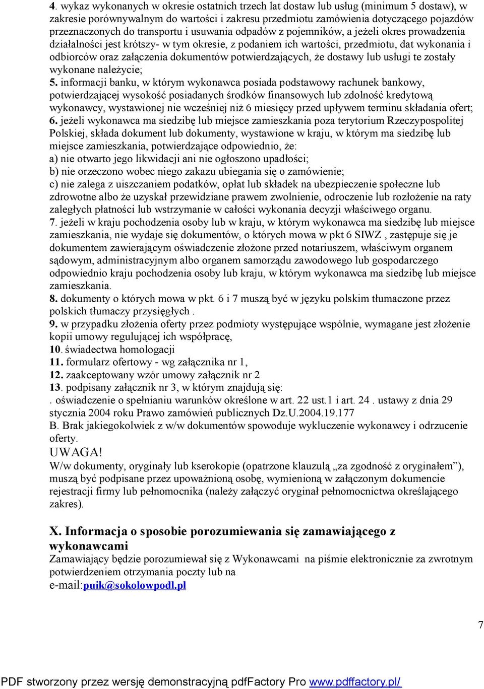dokumentów potwierdzających, że dostawy lub usługi te zostały wykonane należycie; 5.