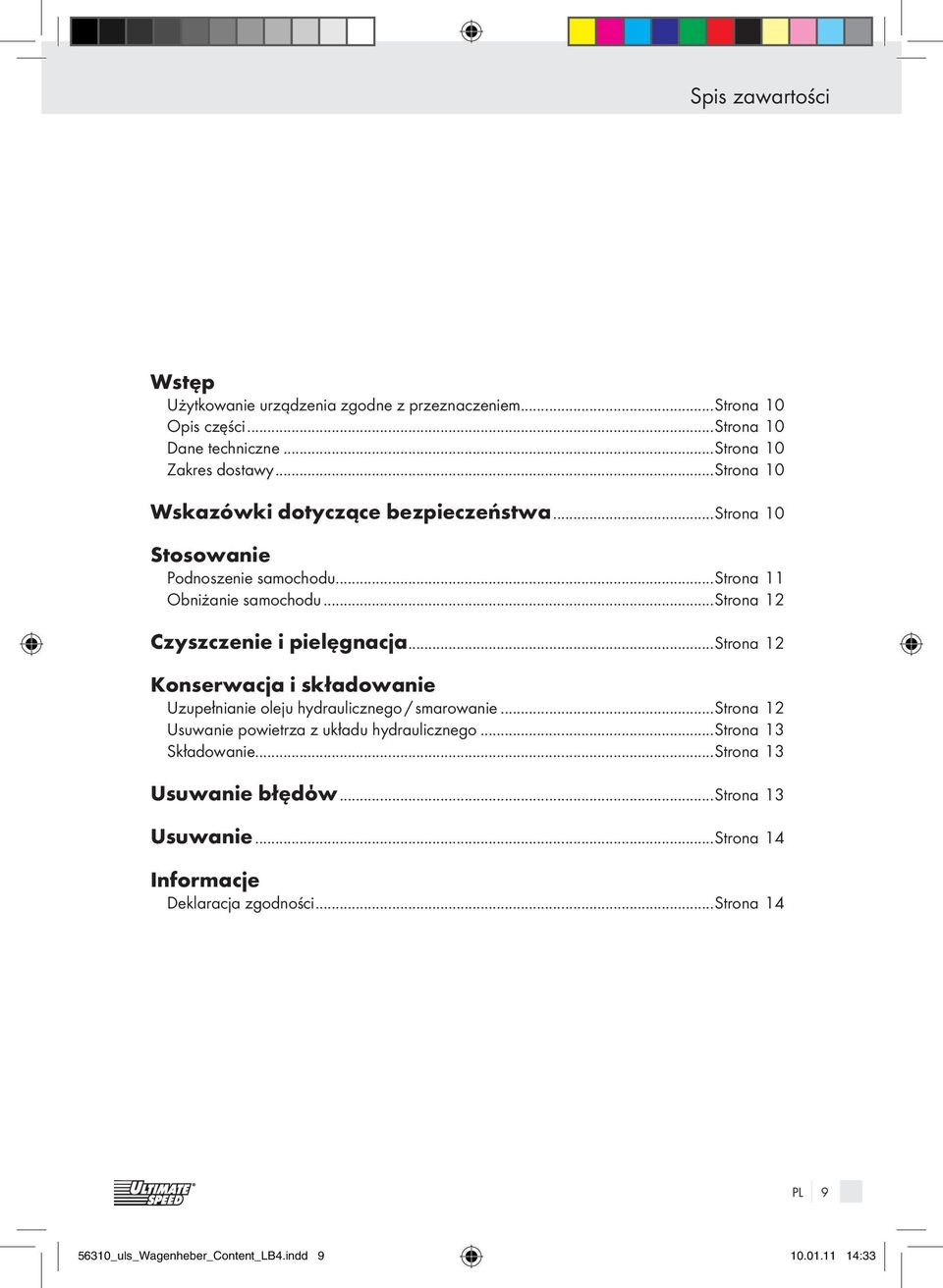 ..strona 12 Konserwaca i składowanie Uzupełnianie oleu hydraulicznego / smarowanie...strona 12 Usuwanie powietrza z układu hydraulicznego.