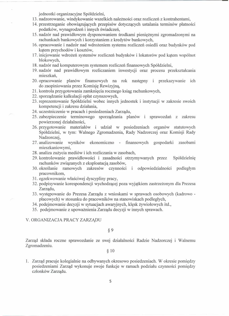 nadzór nad prawidłowym dysponowaniem środkami pieniężnymi zgromadzonymi na rachunkach bankowych i korzystaniem z kredytów bankowych, 16.