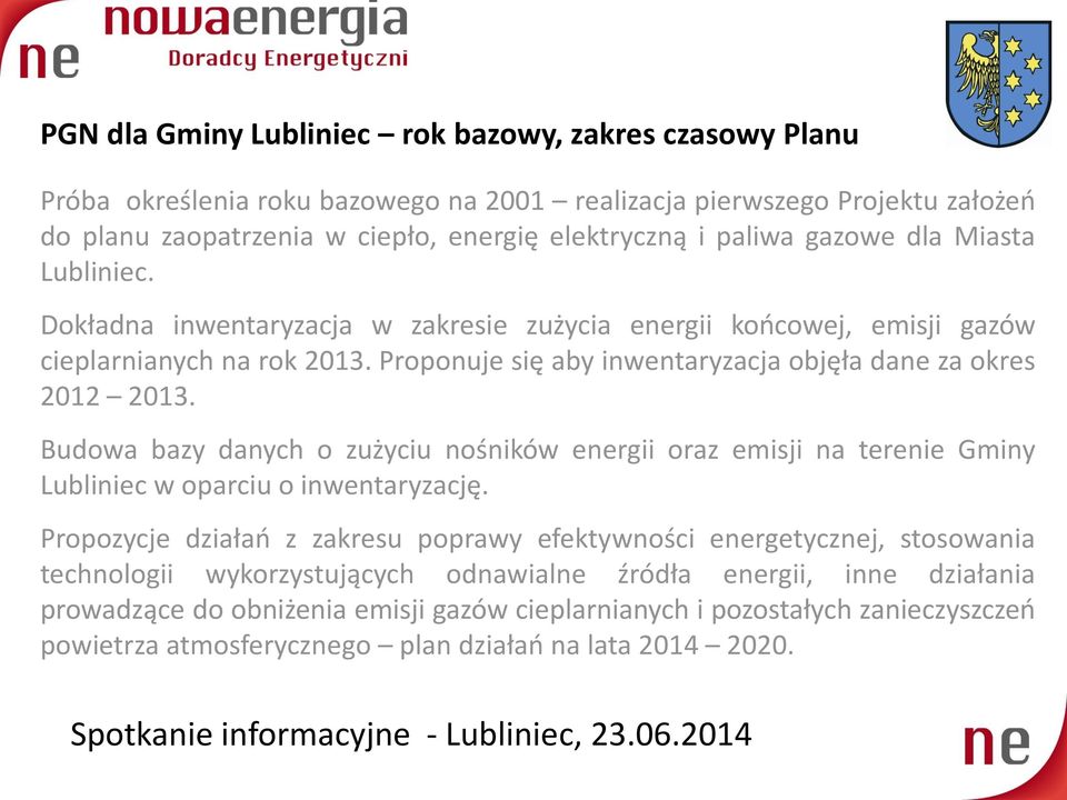 Budowa bazy danych o zużyciu nośników energii oraz emisji na terenie Gminy Lubliniec w oparciu o inwentaryzację.