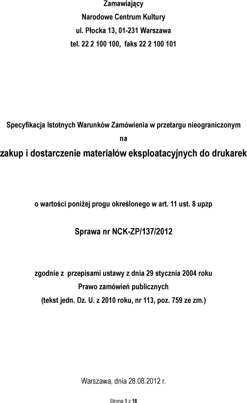 materiałów eksploatacyjnych do drukarek o wartości poniżej progu określonego w art. 11 ust.