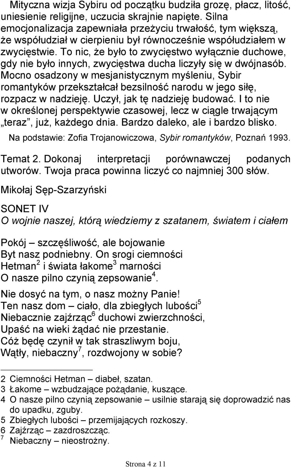 To nic, że było to zwycięstwo wyłącznie duchowe, gdy nie było innych, zwycięstwa ducha liczyły się w dwójnasób.