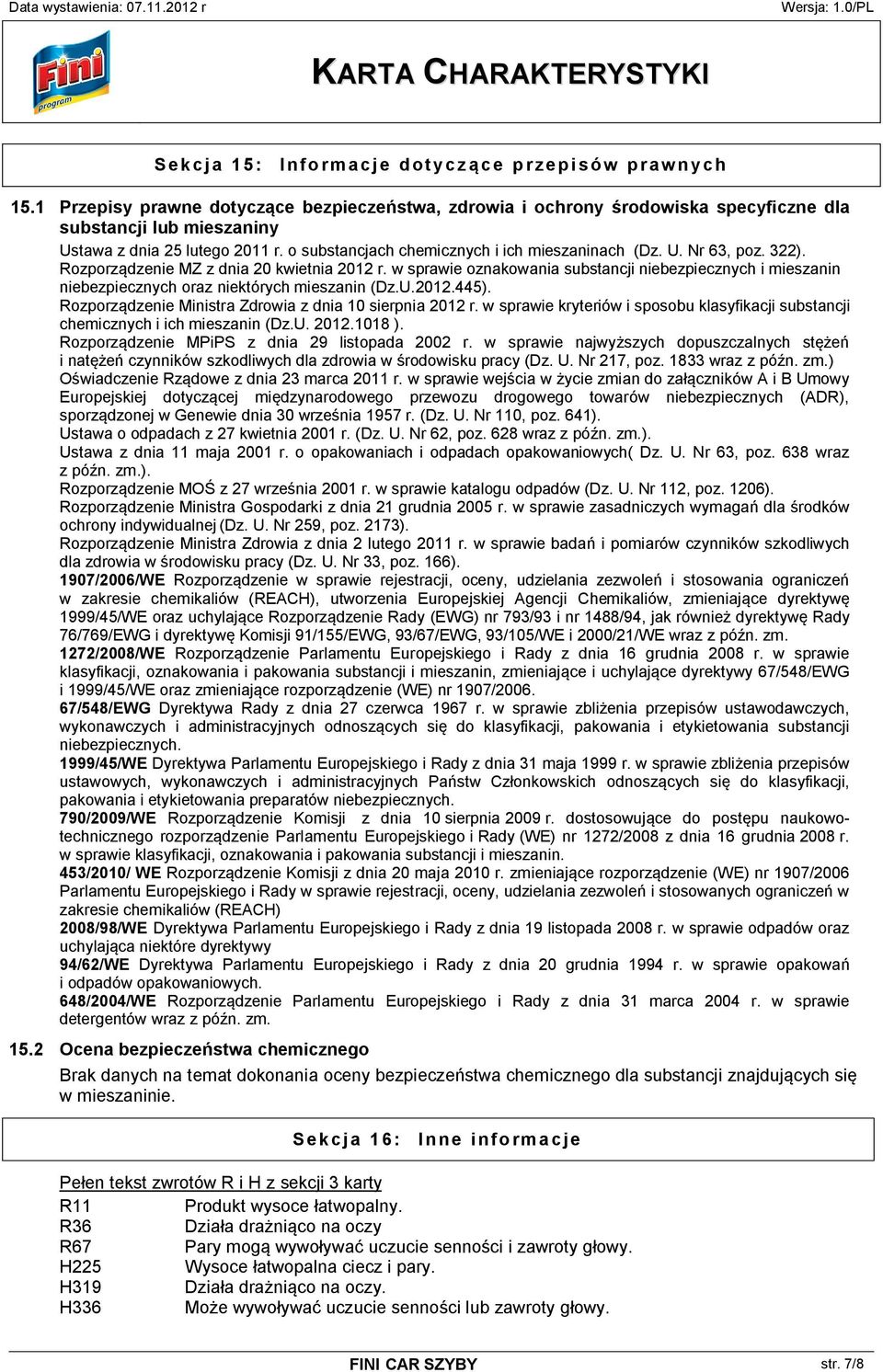 w sprawie oznakowania substancji niebezpiecznych i mieszanin niebezpiecznych oraz niektórych mieszanin (Dz.U.2012.445). Rozporządzenie Ministra Zdrowia z dnia 10 sierpnia 2012 r.