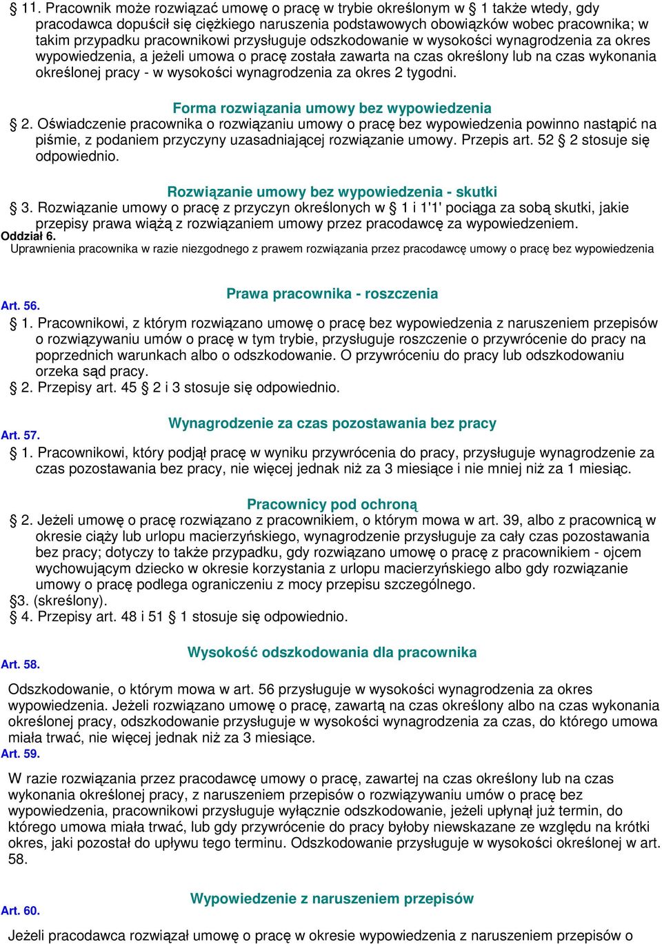 wynagrodzenia za okres 2 tygodni. Forma rozwiązania umowy bez wypowiedzenia 2.