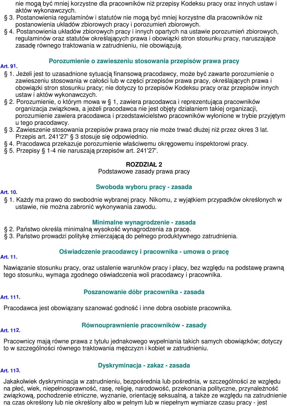 Postanowienia układów zbiorowych pracy i innych opartych na ustawie porozumień zbiorowych, regulaminów oraz statutów określających prawa i obowiązki stron stosunku pracy, naruszające zasadę równego