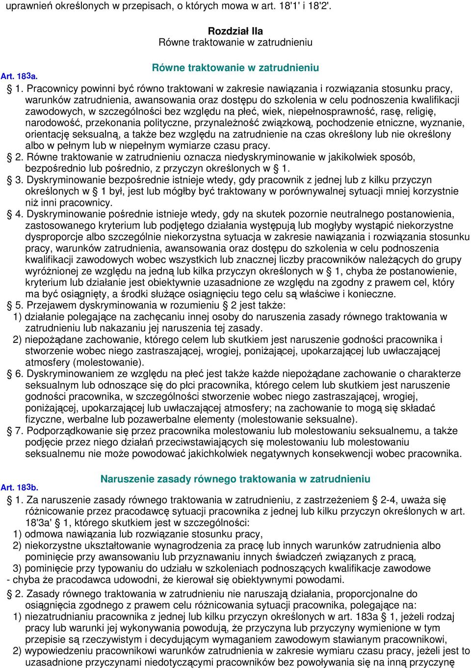 '2'. Rozdział IIa Równe traktowanie w zatrudnieniu Równe traktowanie w zatrudnieniu Art. 18