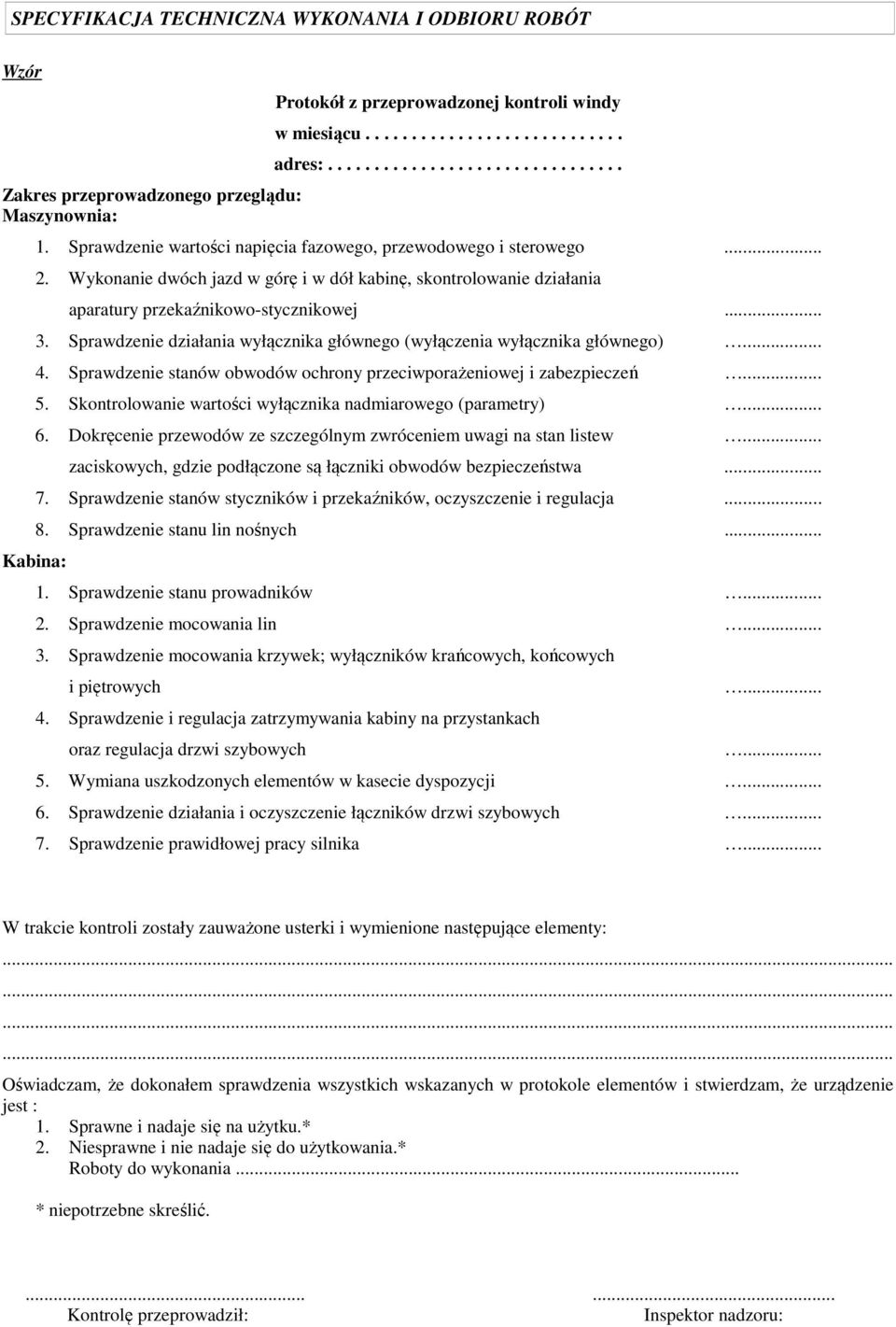 Sprawdzenie działania wyłącznika głównego (wyłączenia wyłącznika głównego)... 4. Sprawdzenie stanów obwodów ochrony przeciwporażeniowej i zabezpieczeń... 5.