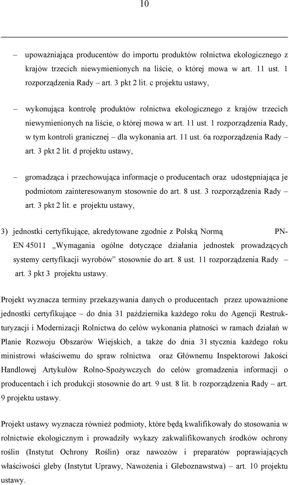 1 rozporządzenia Rady, w tym kontroli granicznej dla wykonania art. 11 ust. 6a rozporządzenia Rady art. 3 pkt 2 lit.