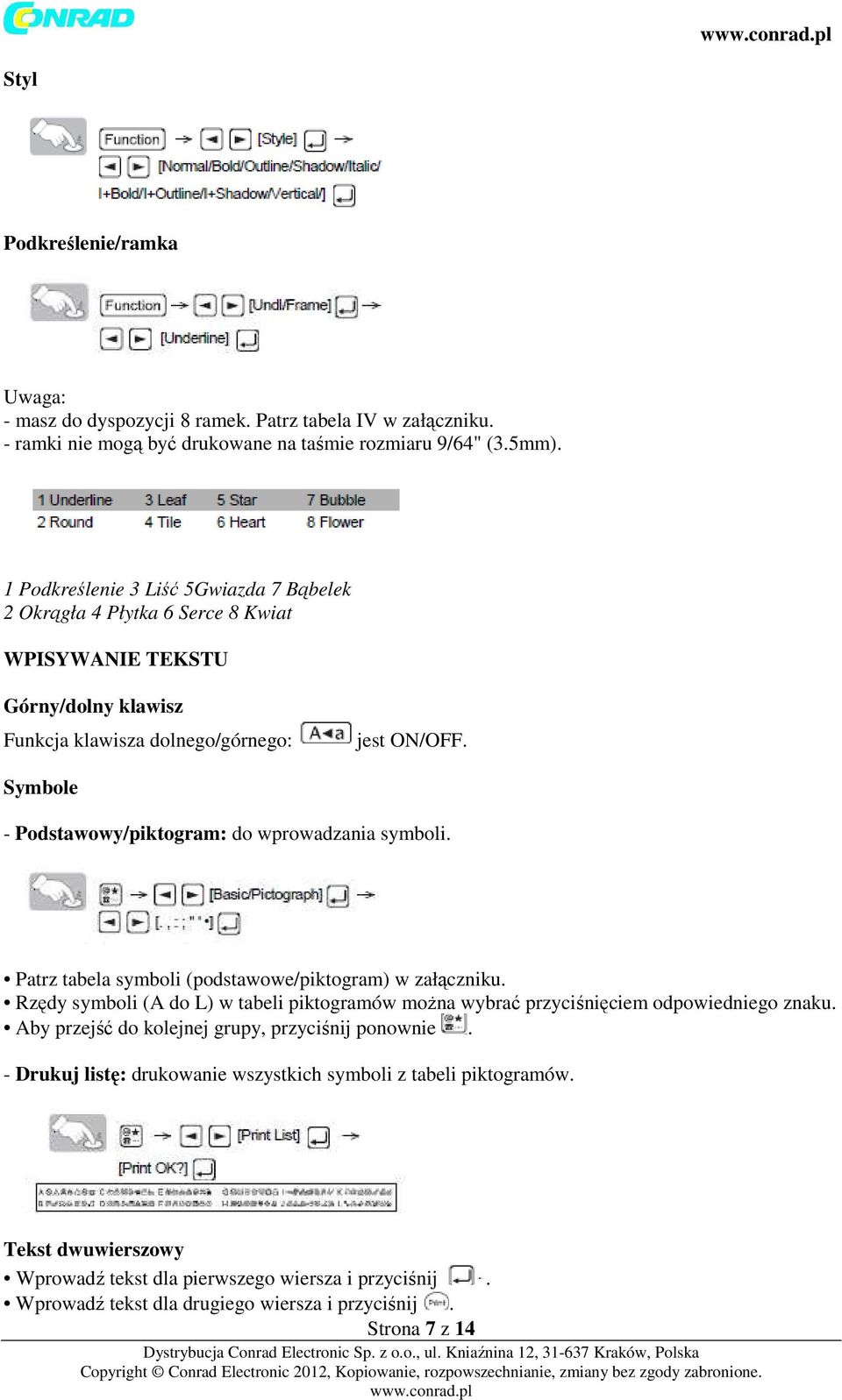 Symbole - Podstawowy/piktogram: do wprowadzania symboli. Patrz tabela symboli (podstawowe/piktogram) w załączniku.