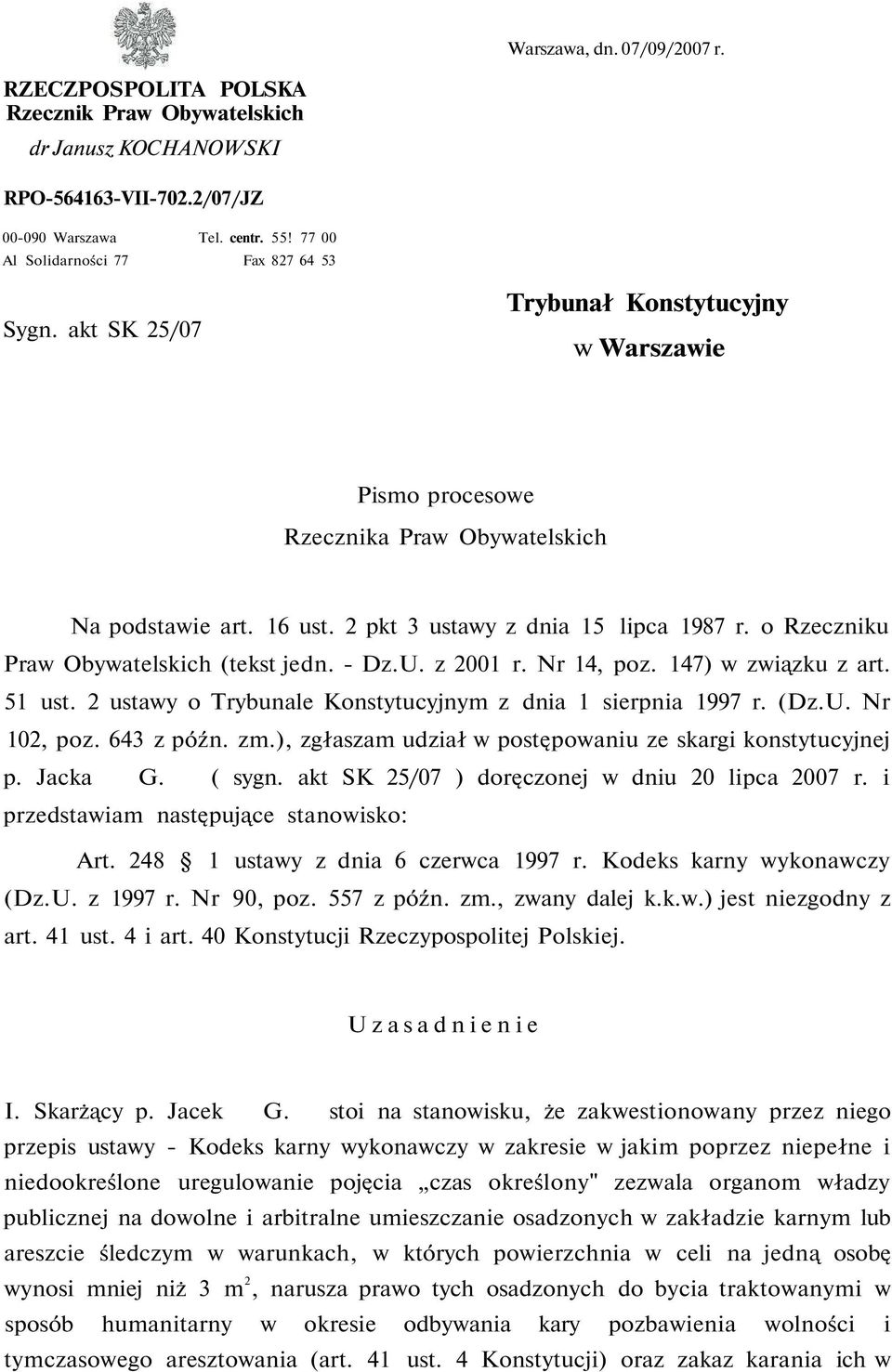 2 pkt 3 ustawy z dnia 15 lipca 1987 r. o Rzeczniku Praw Obywatelskich (tekst jedn. - Dz.U. z 2001 r. Nr 14, poz. 147) w związku z art. 51 ust.