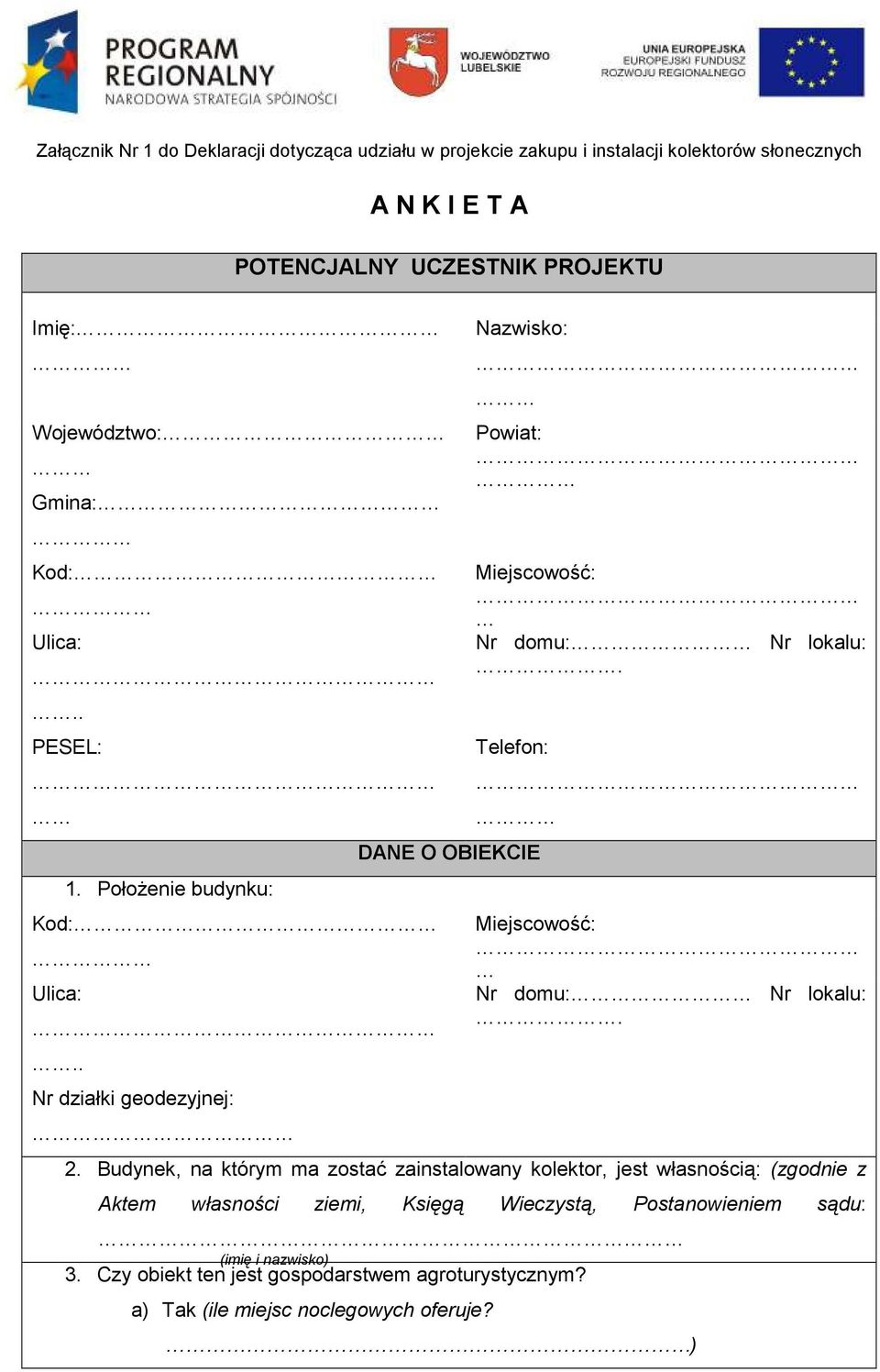 Telefon: DANE O OBIEKCIE Miejscowość: Nr domu: Nr lokalu:. 2.